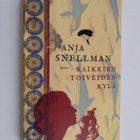 Anja Snellman : Kaikkien toiveiden kylä - pikkukuva 1