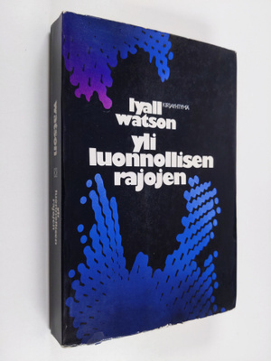 Lyall Watson : Yli luonnollisten rajojen