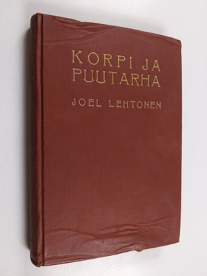 Joel Lehtonen : Korpi ja puutarha