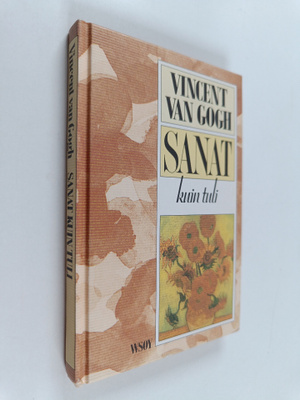 Vincent van Gogh : Sanat kuin tuli