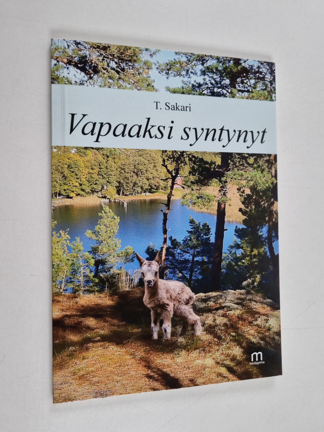 T. Sakari : Vapaaksi syntynyt