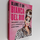 Bianca Del Rio : Blame it on Bianca Del Rio : the expert ... - pikkukuva 1