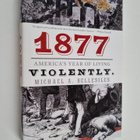 Michael A. Bellesiles : 1877 - America's Year of Living V... - pikkukuva 1