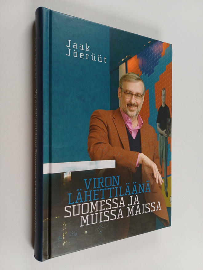 Jaak Joeruut : Viron lähettiläänä Suomessa ja muissa maissa