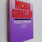 M. S. Gorbacev : Perestrojka : ett nytt sätt att se på vå... - pikkukuva 1
