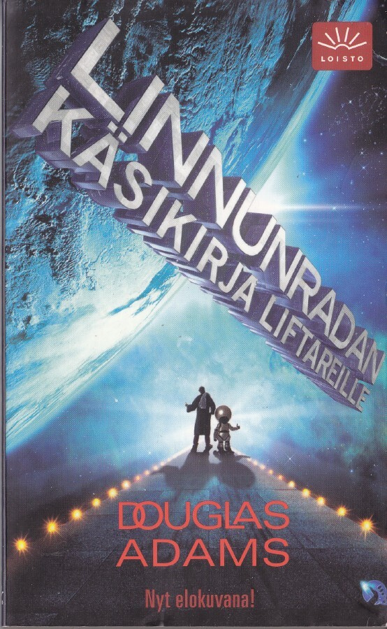 Douglas Adams: Linnunradan käsikirja liftareille (Loisto)