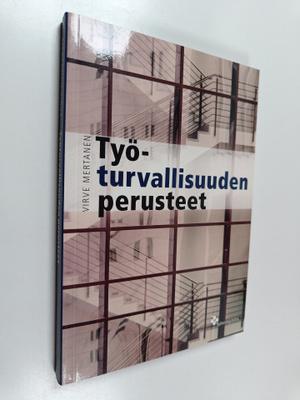 Virve Mertanen : Työturvallisuuden perusteet