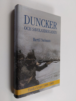 Bertil Nelson : Duncker och Savolaxbrigaden : finska krig...