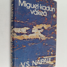 V. S. Naipaul : Miguel-kadun väkeä - pikkukuva 1