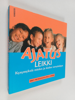 Bret Nicholaus ym. : Ajatusleikki : kysymyksiä mielen ja ...