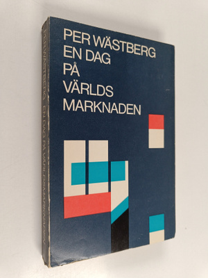 Per Wästberg : En dag på världsmarknaden