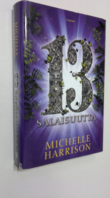 Michelle Harrison : 13 salaisuutta