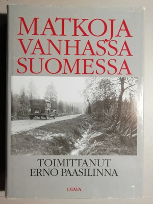 Matkoja vanhassa Suomessa : matkakuvauksia Elias Lönnrotista