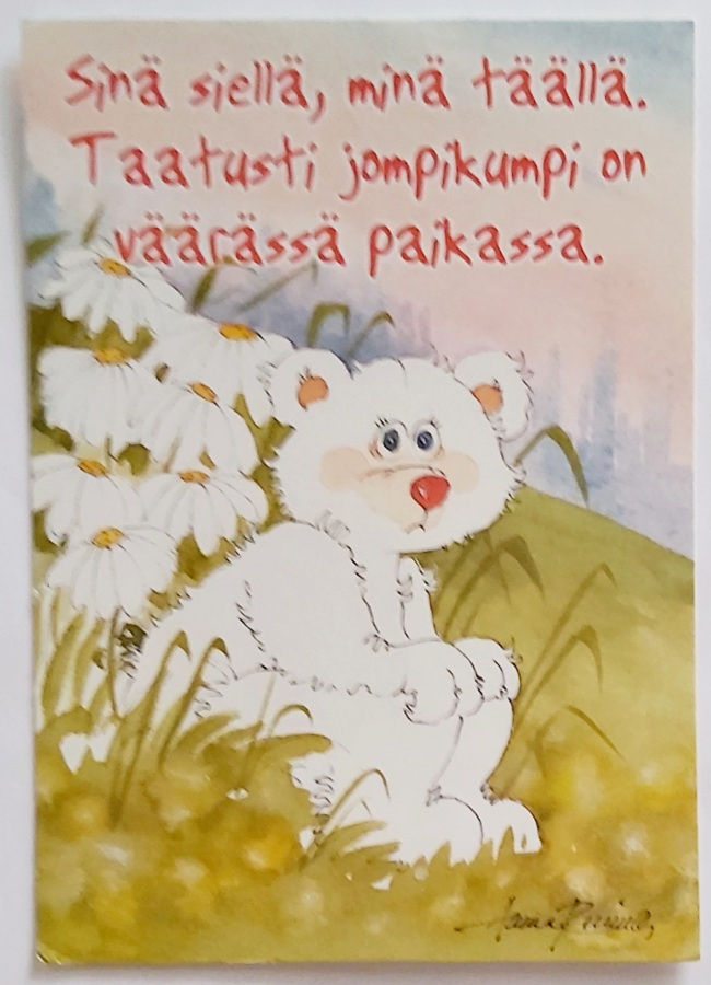 "Sinä siellä  minä täällä." KULKEMATON POSTIKORTTI