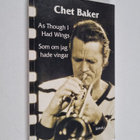 Chet Baker : As though I had wings = Som om jag hade vingar - pikkukuva 1