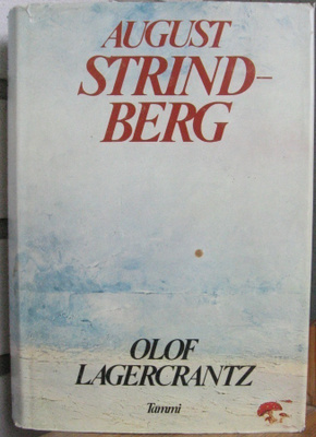 Olof Lagercrantz: August Strindberg, Tammi 1980. 480 s.