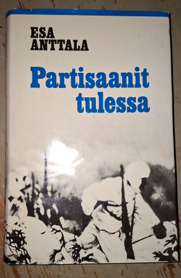 Esa Anttala : Partisaanit tulessa