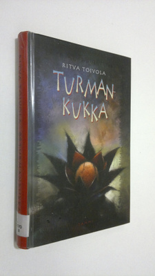 Ritva Toivola : Turmankukka
