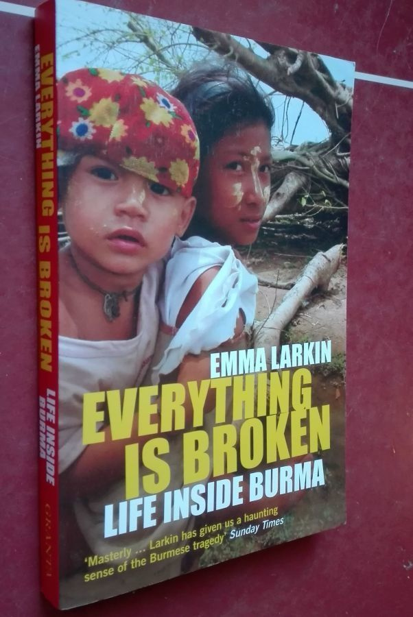 Everything is broken. Life inside Burma