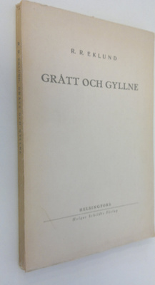 R. R. Eklund : Grått och gyllne : fragmentariska betrakte...