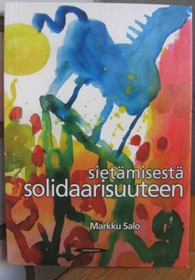 Markku Salo: Sietämisestä solidaarisuuteen, Vastapaino 1996