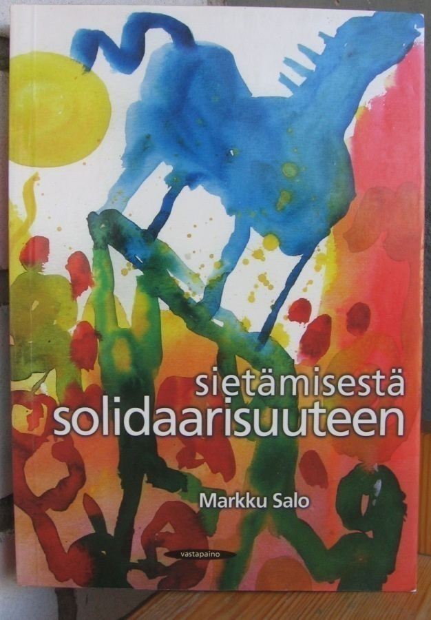Markku Salo: Sietämisestä solidaarisuuteen, Vastapaino 1996