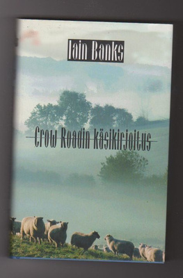 Iain Banks - Crow Roadin Käsikirjoitus (1.p)