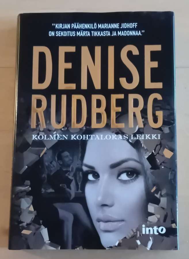 Denise Rudberg - Kolmen kohtalokas leikki