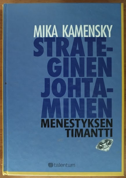 Mika Kamensky: Strateginen johtaminen - Menestyksen timantti