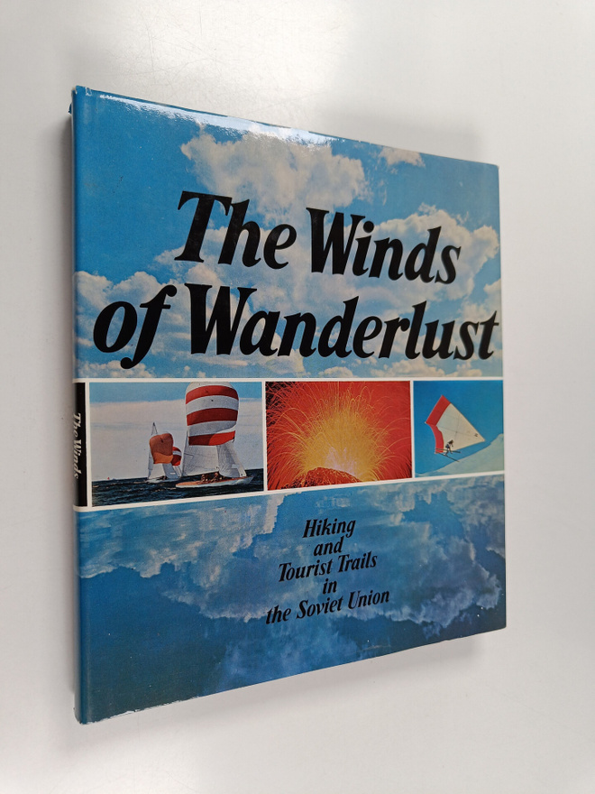 The winds of wanderlust : hiking and tourist trails in th...