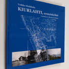 Veikko Hoikkala : Kiurlahti, synnyinkyläni - pikkukuva 1