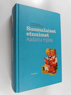 Anne Saarikalle : Suomalaiset etunimet Aadasta Yrjöön