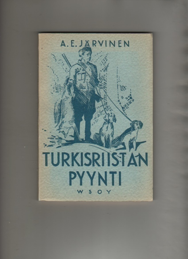 Järvinen, A.E.: Turkisriistan pyynti, WSOY 1941, nid., K4