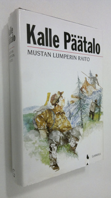 Kalle Päätalo : Mustan Lumperin raito : kertomuksia ja nä...
