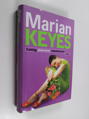 Marian Keyes : Lucy menee naimisiin