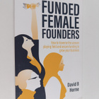 David B. Horne : Funded Female Founders : How to Traverse... - pikkukuva 1