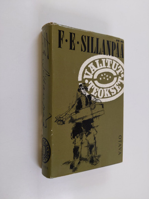 F. E. Sillanpää : Valitut teokset