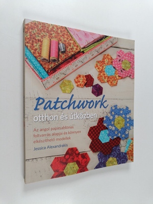 Jessica Alexandrakis : Patchwork otthon es utközben : Az ...