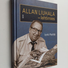 Jyrki Pietilä : Allan Liuhala - lehtimies - pikkukuva 1
