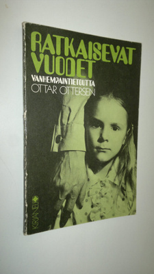 Ottar Ottersen : Ratkaisevat vuodet : vanhempain tietoutt...