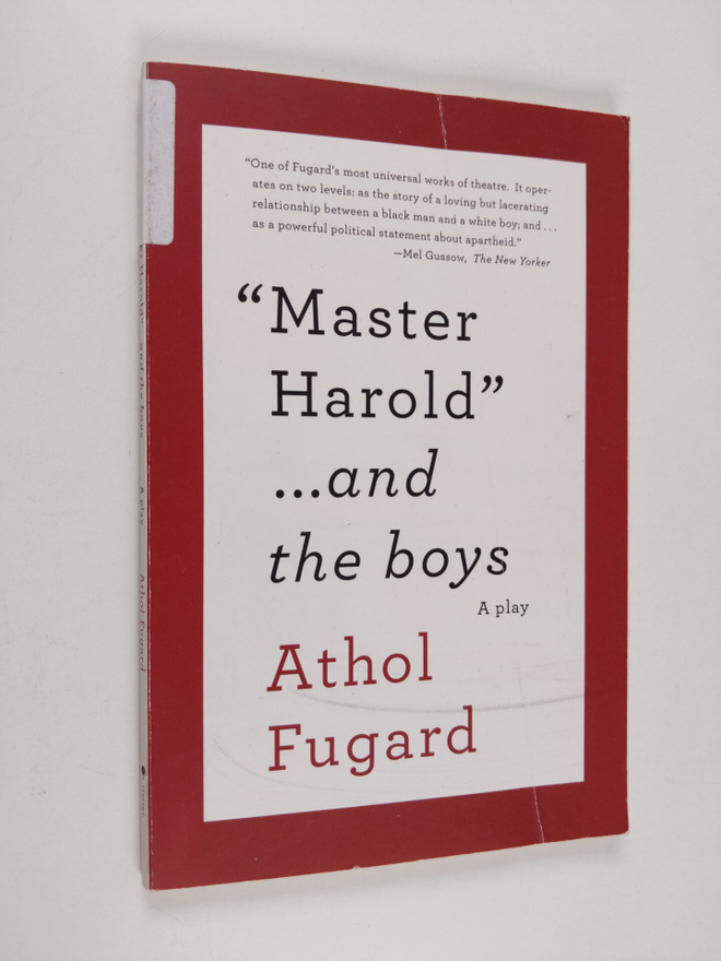 Athol Fugard : MASTER HAROLD AND THE BOYS - A Play
