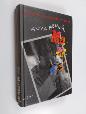 Kirsi Aarniomaa : Antaa mennä, Marika!