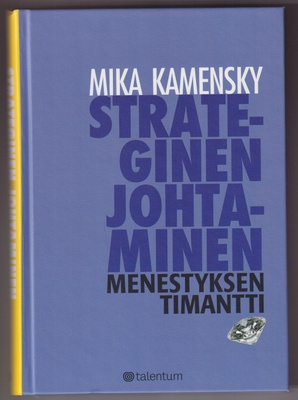 Mika Kamensky: Strateginen johtaminen - menestyksen timantti