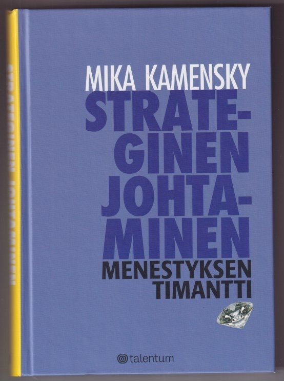 Mika Kamensky: Strateginen johtaminen - menestyksen timantti