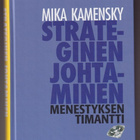 Mika Kamensky: Strateginen johtaminen - menestyksen timantti - pikkukuva 1