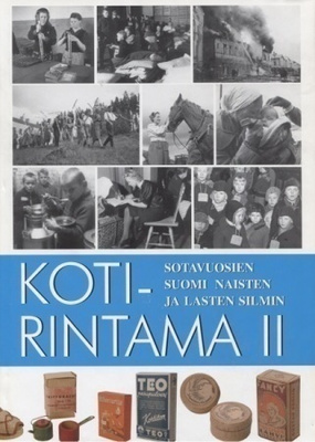Kallioniemi, Jouni : Kotirintama - Sotavuosien Suomi naisten