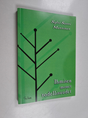 Sylvi-Sanni Manninen : Ihmisen monet todellisuudet (signe...