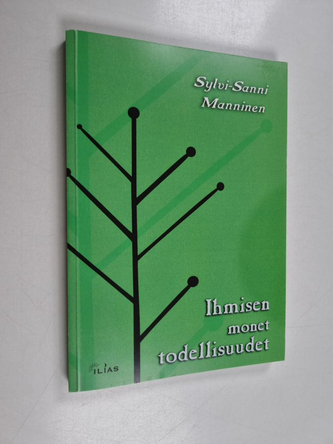 Sylvi-Sanni Manninen : Ihmisen monet todellisuudet (signe...