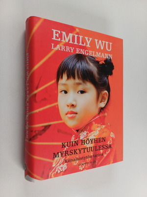 Emily Wu : Kuin höyhen myrskytuulessa : kiinalaistytön ta...