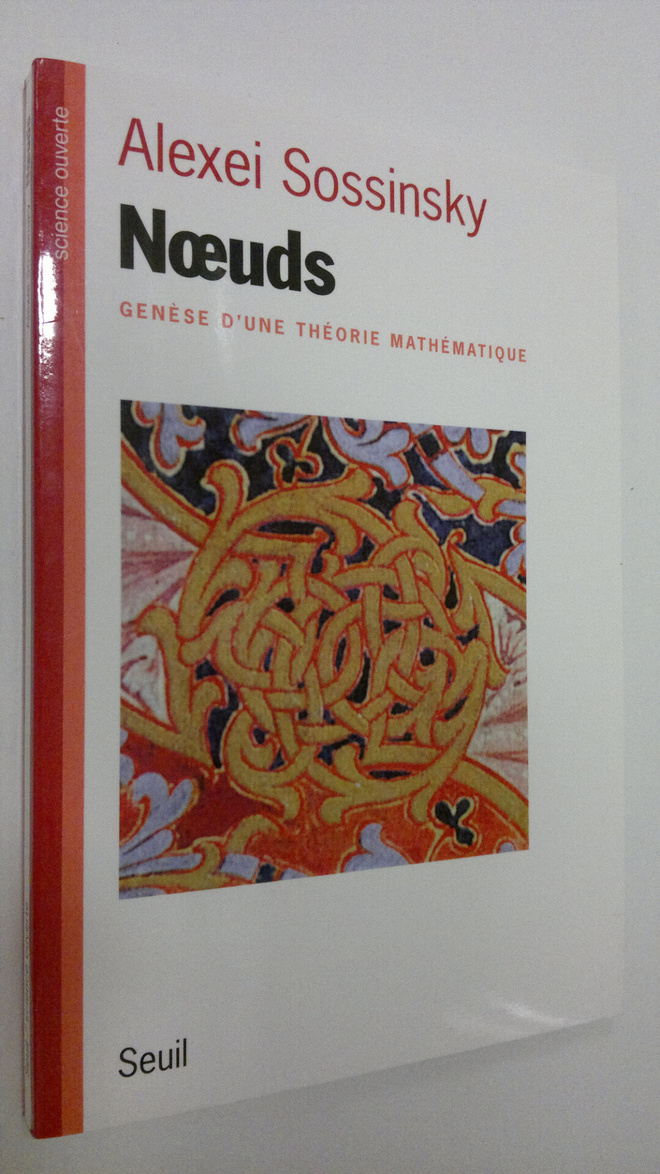 Alexei Sossinsky : Noeuds : genese d'une theorie mathetique